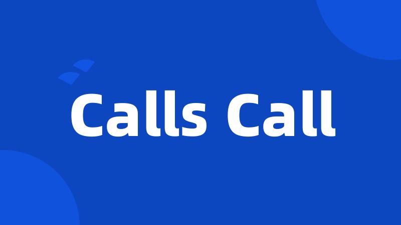Calls Call
