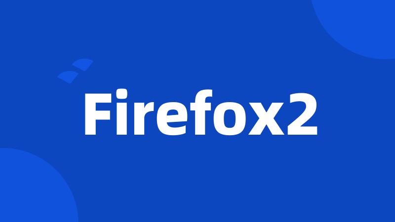 Firefox2
