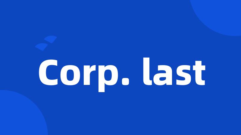 Corp. last