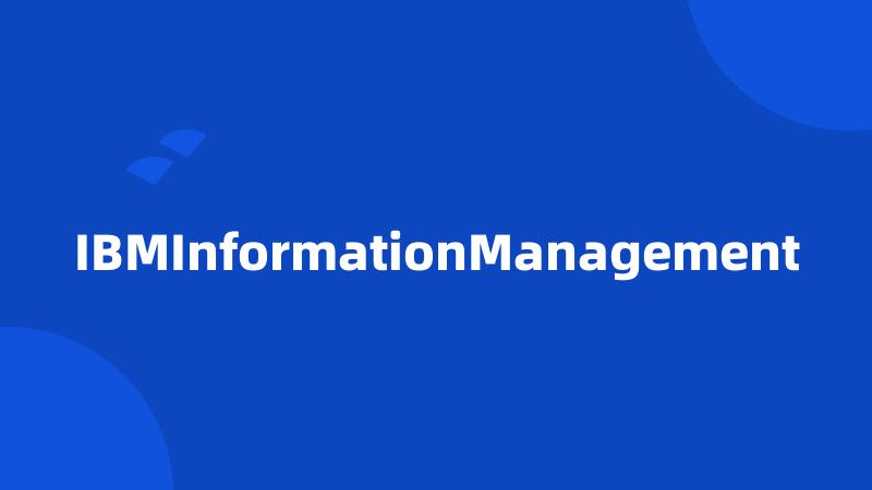 IBMInformationManagement