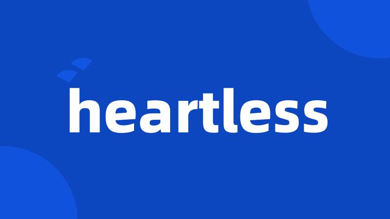 heartless