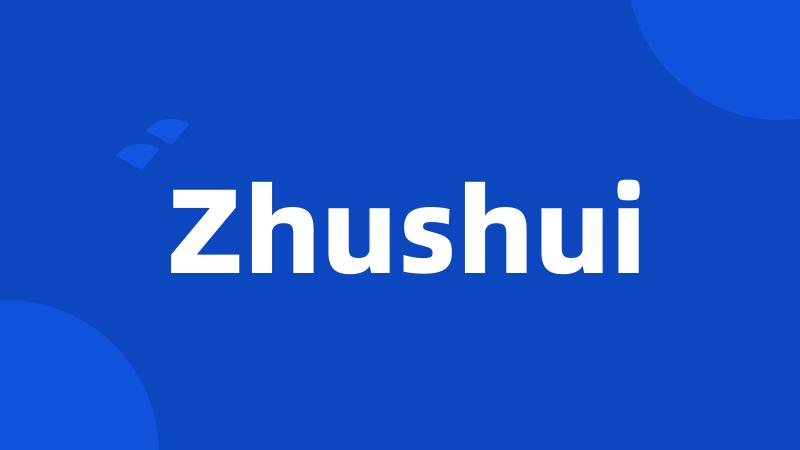 Zhushui