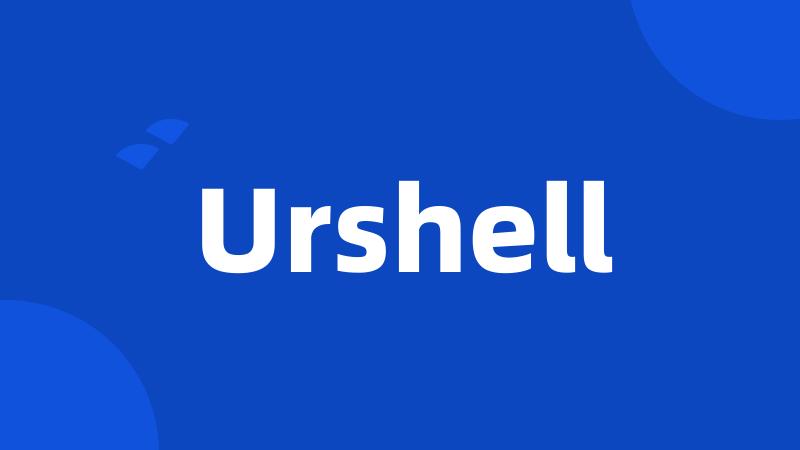 Urshell