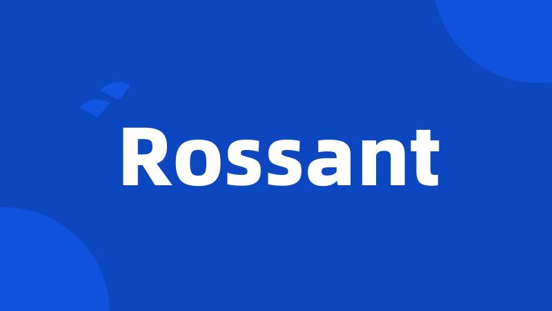 Rossant