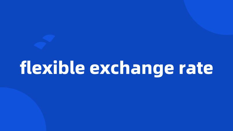 flexible exchange rate