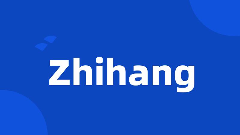 Zhihang