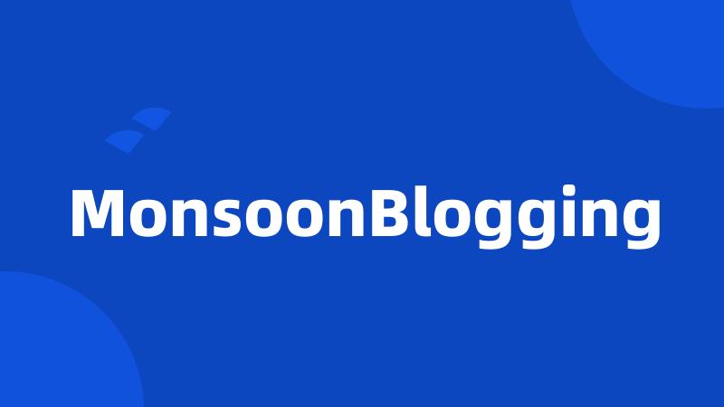 MonsoonBlogging