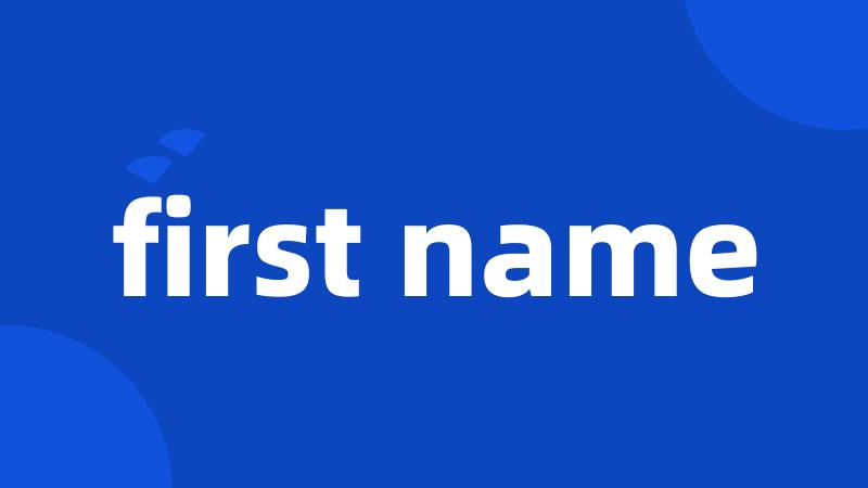 first name