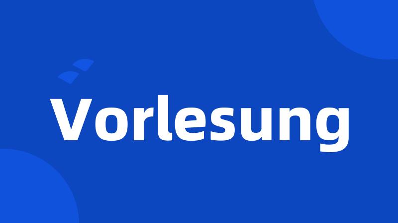 Vorlesung