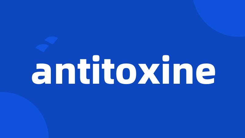 antitoxine
