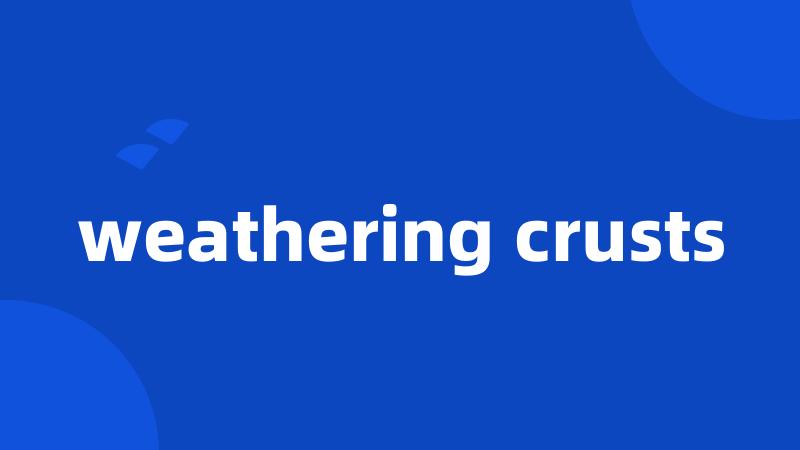weathering crusts
