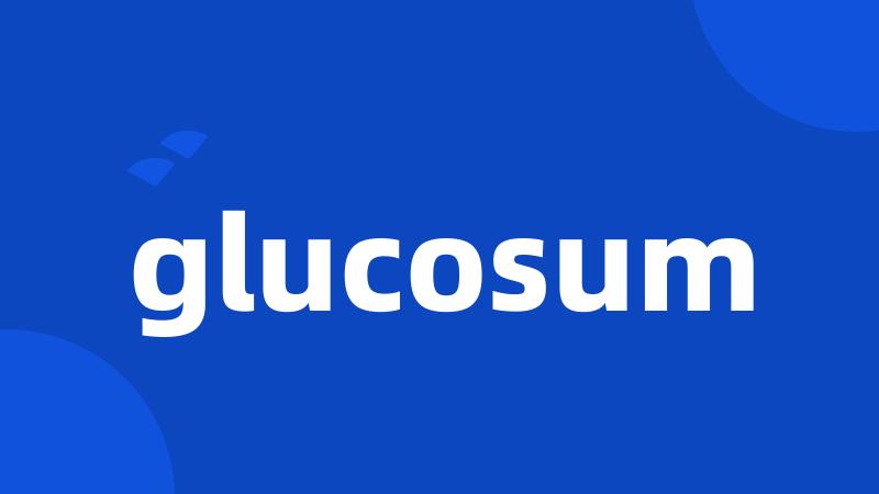 glucosum
