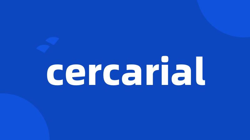 cercarial