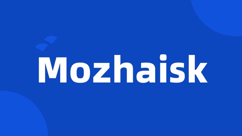 Mozhaisk