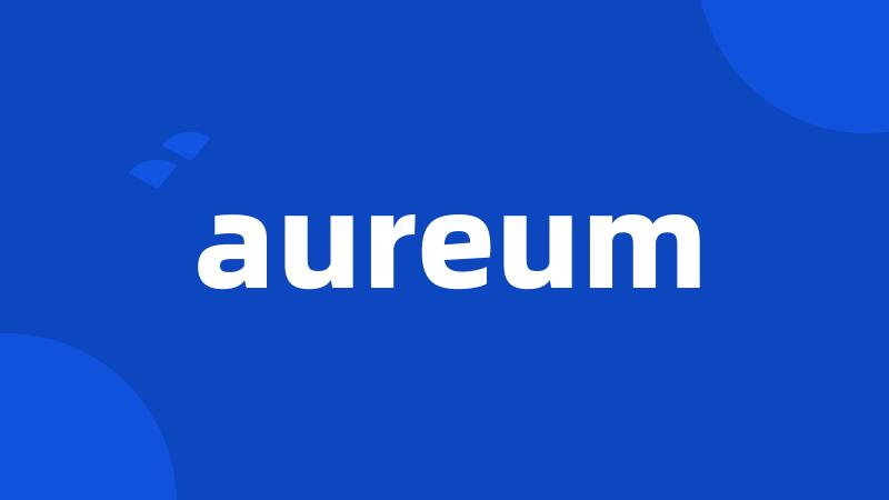 aureum