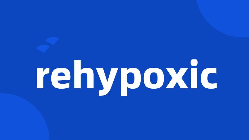rehypoxic