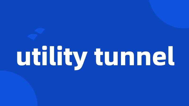 utility tunnel