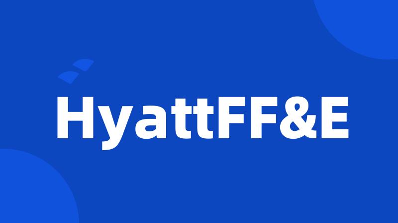 HyattFF&E