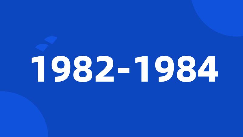 1982-1984