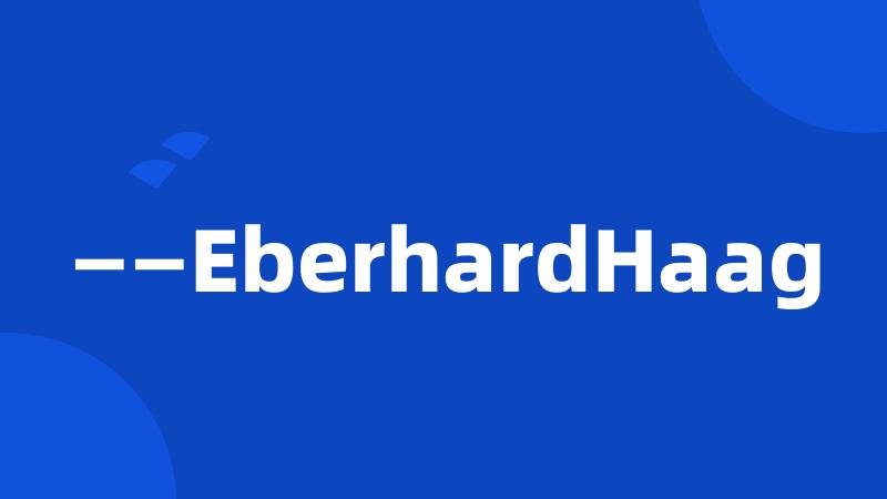 ——EberhardHaag