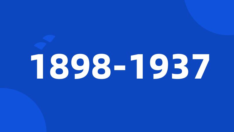 1898-1937