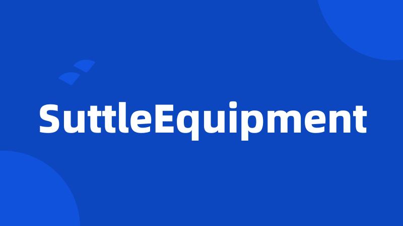 SuttleEquipment