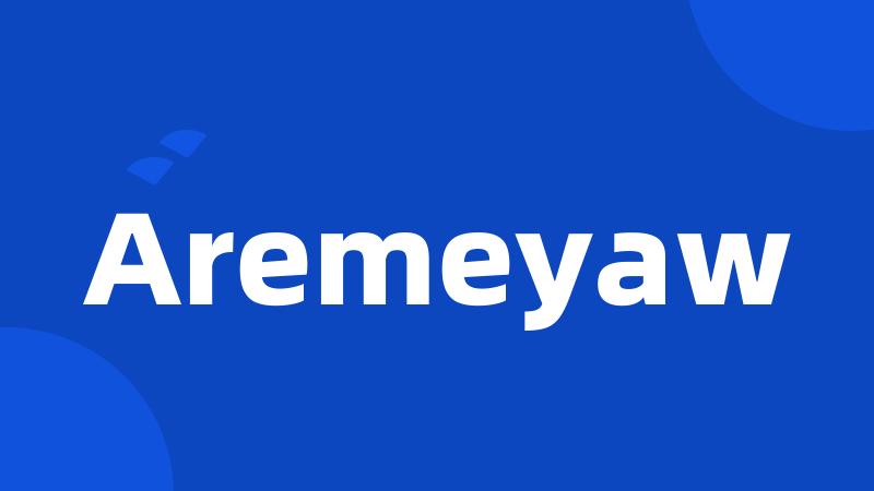 Aremeyaw