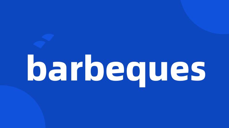 barbeques