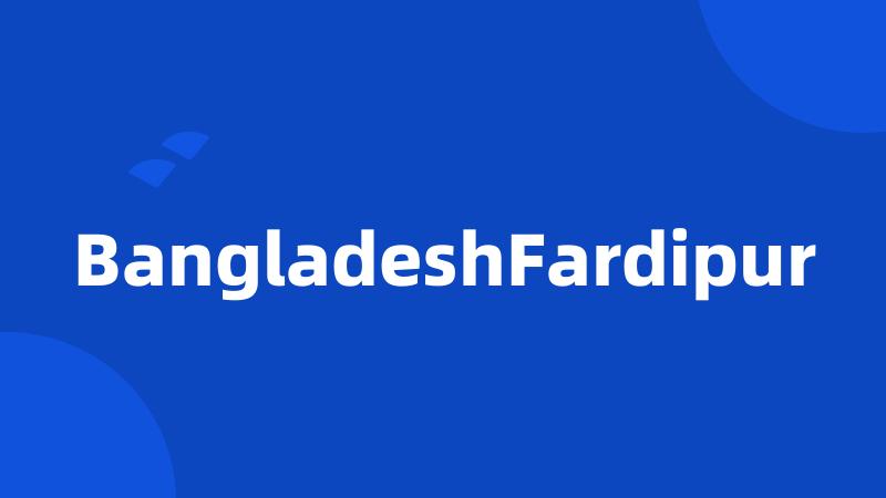 BangladeshFardipur