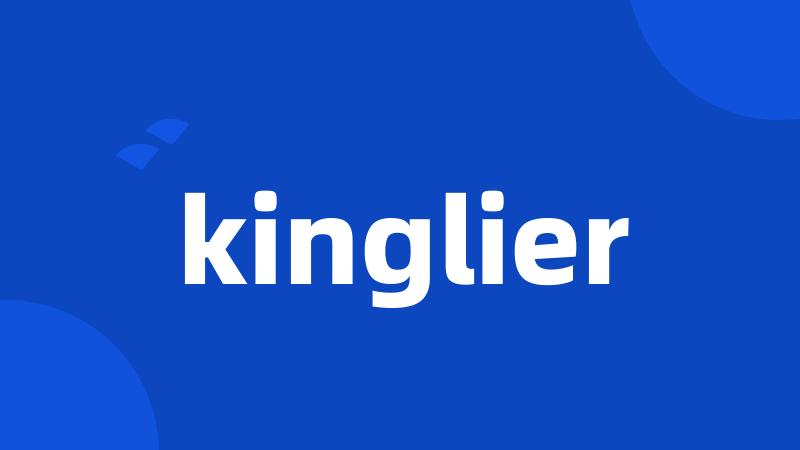 kinglier