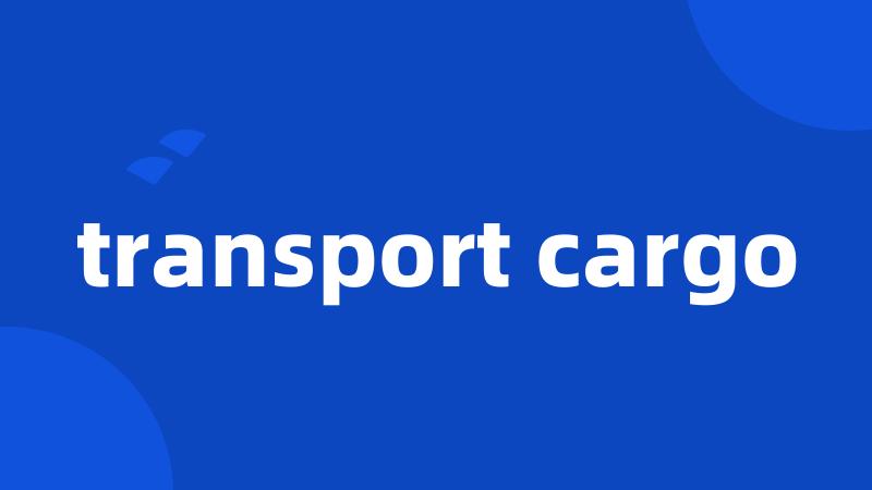 transport cargo