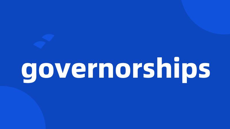 governorships