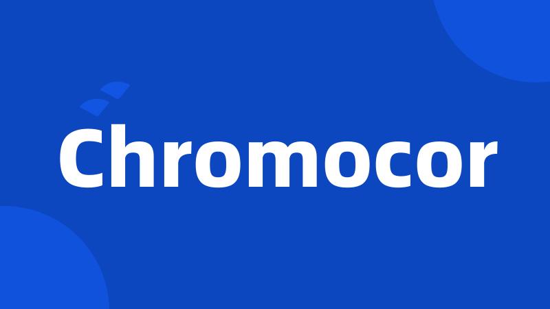 Chromocor
