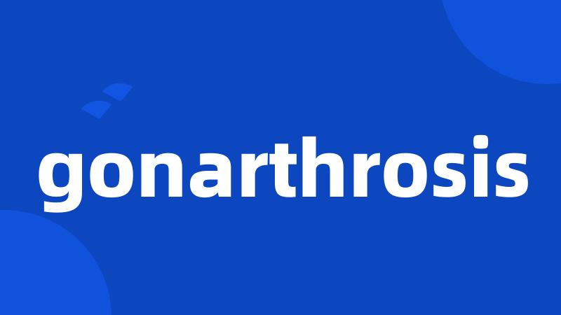 gonarthrosis
