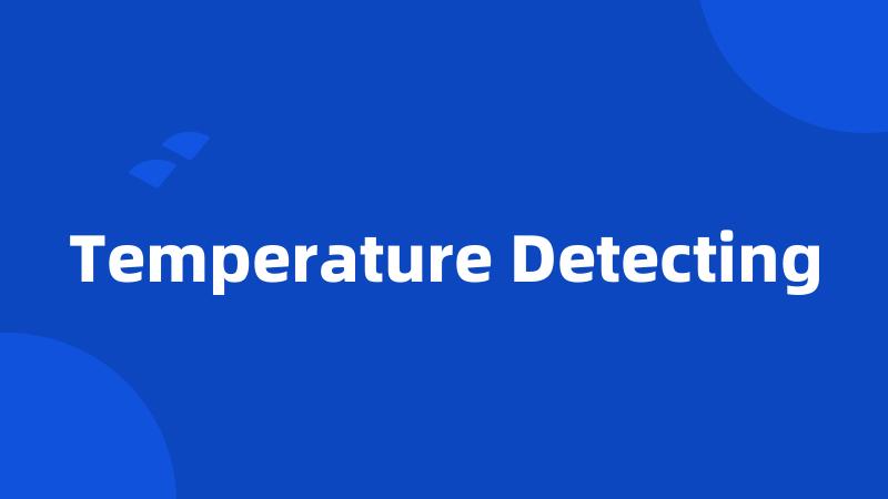 Temperature Detecting