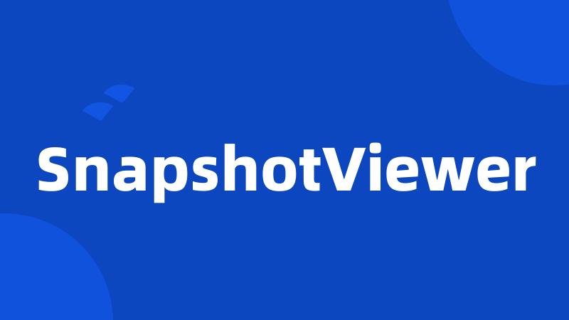 SnapshotViewer
