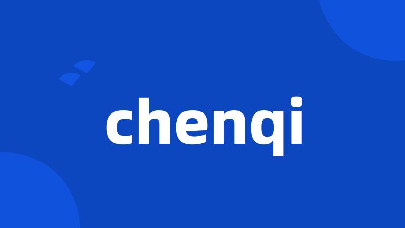 chenqi