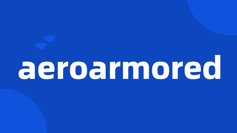 aeroarmored