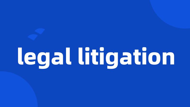 legal litigation