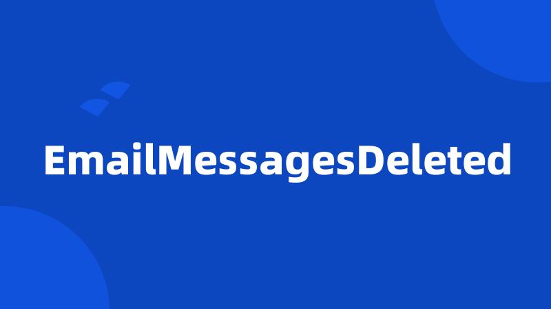 EmailMessagesDeleted