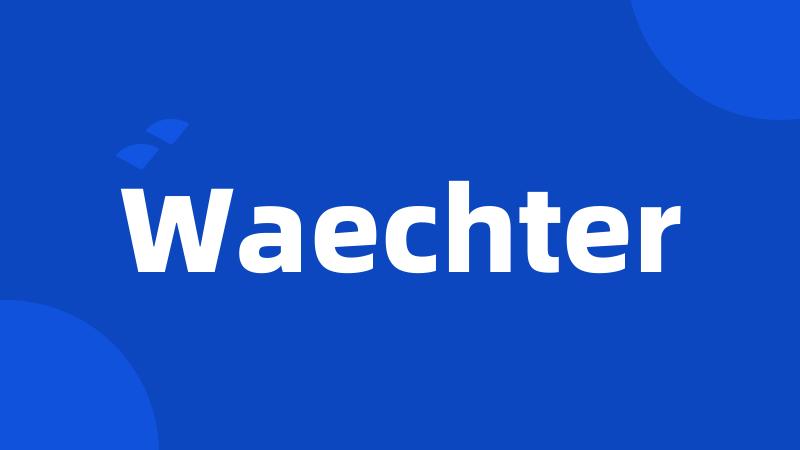 Waechter
