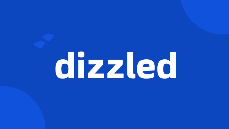 dizzled