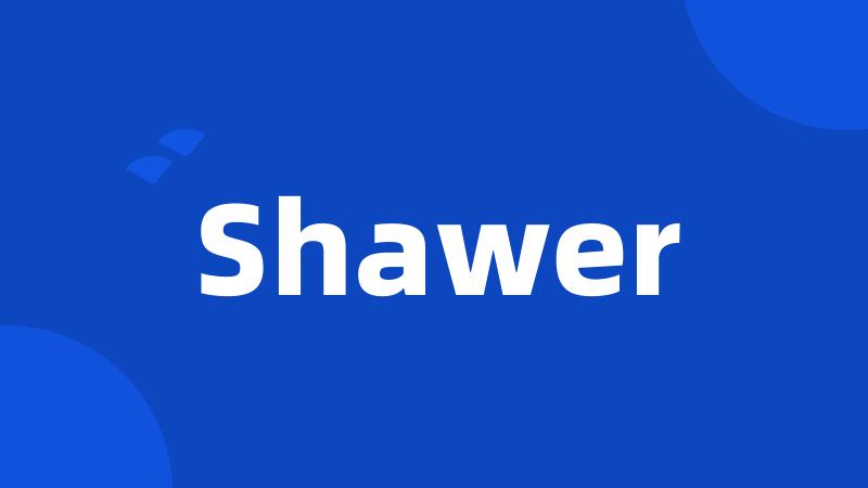 Shawer
