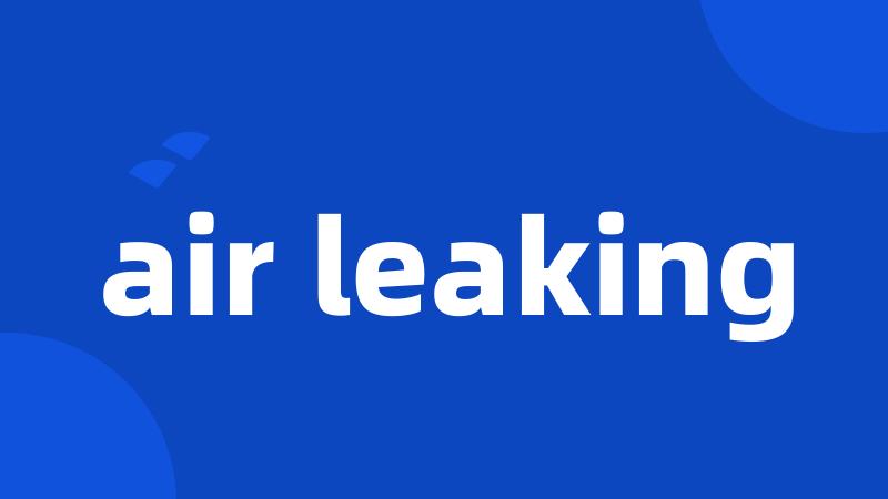 air leaking
