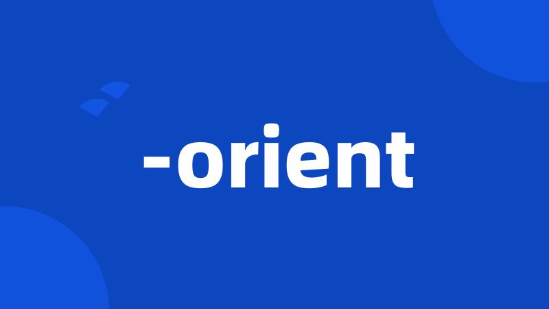 -orient
