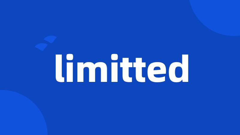 limitted