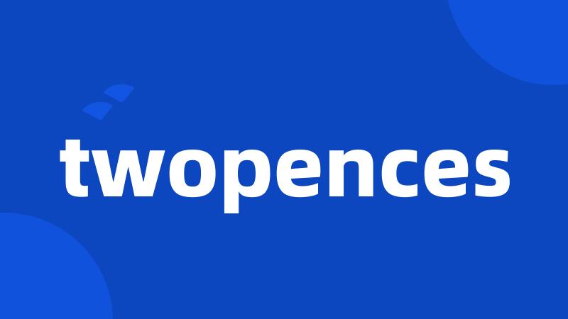 twopences