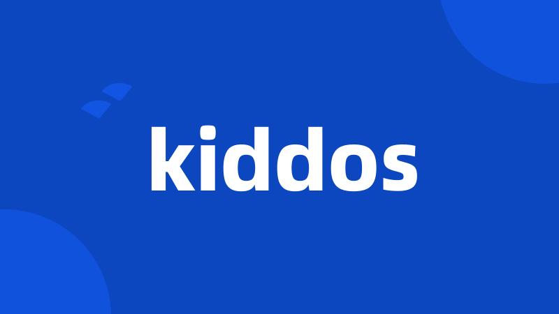kiddos
