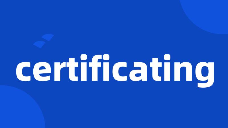 certificating