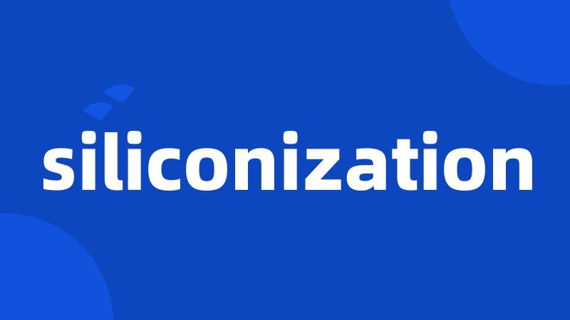 siliconization
